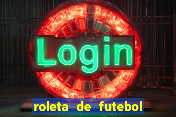 roleta de futebol roleta jogadores de futebol para